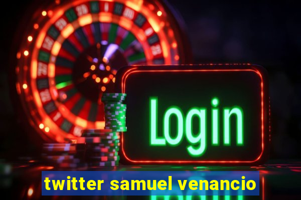 twitter samuel venancio